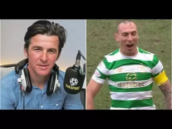 Video: Joey Barton Savaged Scott Brown And Scottish Football Live On TalkSport Radio